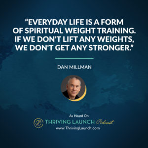 Dan Millman Strength Through Adversity Thriving Launch Podcast