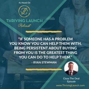Ryan Stewman Closing The Deal Thriving Launch Podcast