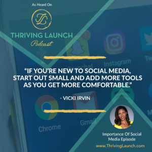 Vicki Irvin Importance Of Social Media Thriving Launch Podcast