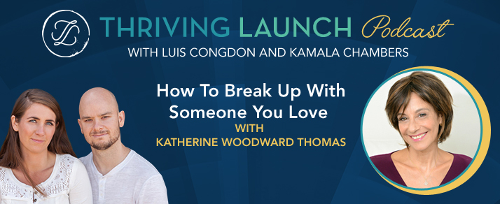 How To Break Up With Someone You Love – Katherine Woodward Thomas