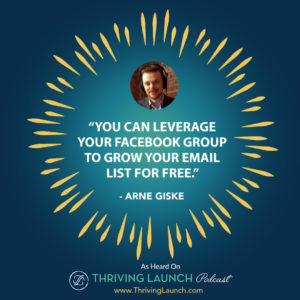 Arne Giske Grow Your Fans With Facebook Group Thriving Launch Podcast