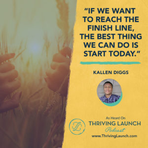 Kallen Diggs How To Succeed In Life Thriving Launch Podcast