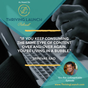 Srinivas Rao You Are Unforgettable Thriving Launch Podcast