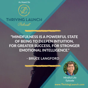 Bruce Langford Mindful Life Thriving Launch Podcast