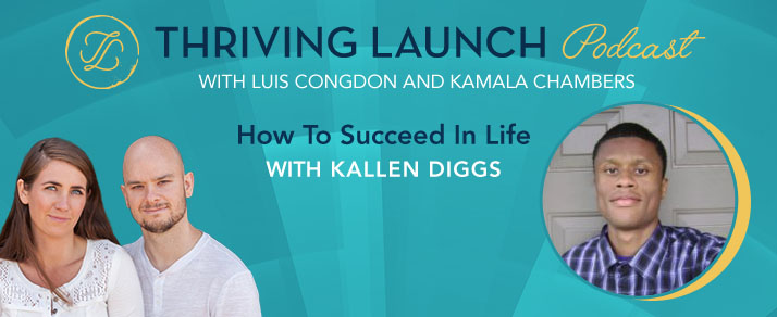 How To Succeed In Life – Kallen Diggs