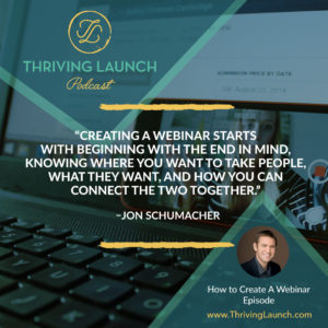 Jon Schumacher How To Create A Webinar Thriving Launch Podcast