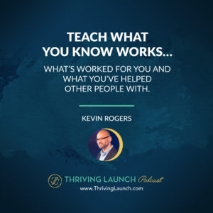 Kevin Rogers Increase Sales Thriving Launch Podcast