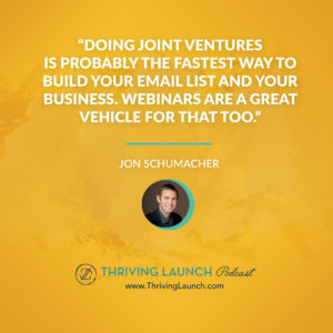 Jon Schumacher How To Create A Webinar Thriving Launch Podcast