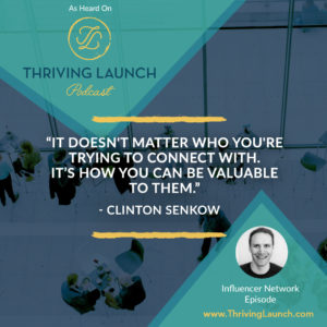 Clinton Senkow Influencer Network Thriving Launch Podcast