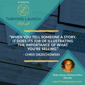 Chris Orzechowski Make Money Writing Online Thriving Launch Podcast
