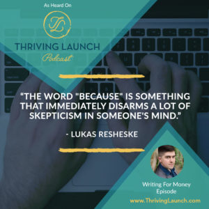 Lukas Resheske Writing For Money Thriving Launch Podcast