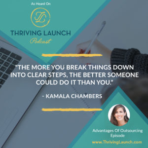 Kamala Chambers Advantages Of Outsourcing Thriving Launch Podcast