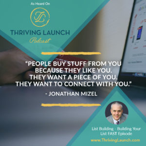 Jonathan Mizel List Building - Building Your List Fast Thriving Launch Podcast