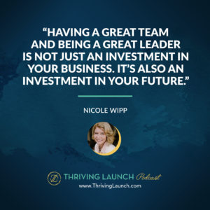 Nicole Wipp How To Lead A Team Thriving Launch Podcast