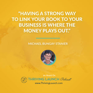Michael Bungay Stanier How To Promote a Book Thriving Launch Podcast