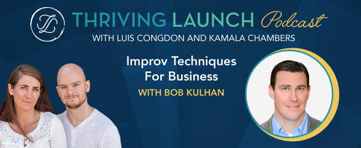 Improv Techniques For Business – Bob Kulhan