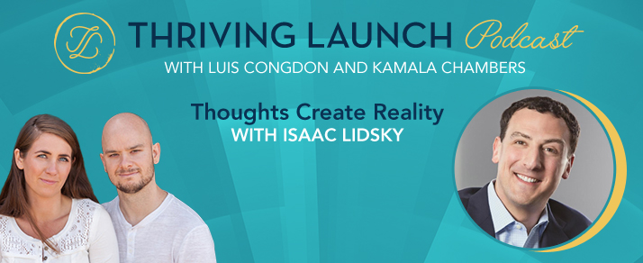 Thoughts Create Reality – Isaac Lidsky