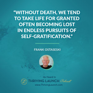 Frank Ostaseski Understanding Death Thriving Launch Podcast