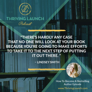 Lindsey Smith How To Become A Bestselling Author Thriving Launch Podcast