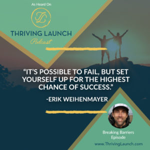 Erik Weihenmayer Breaking Barriers Thriving Launch Podcast