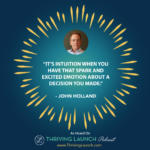 John Holland Developing Intuition Thriving Launch Podcast