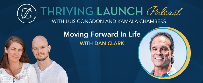 Moving Forward In Life – Dan Clark