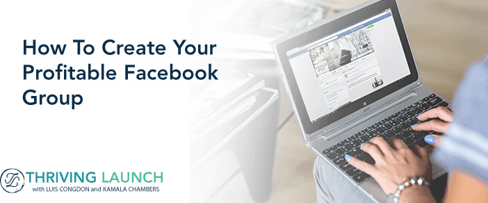 How To Create Your Profitable Facebook Group Thriving Launch Podcast
