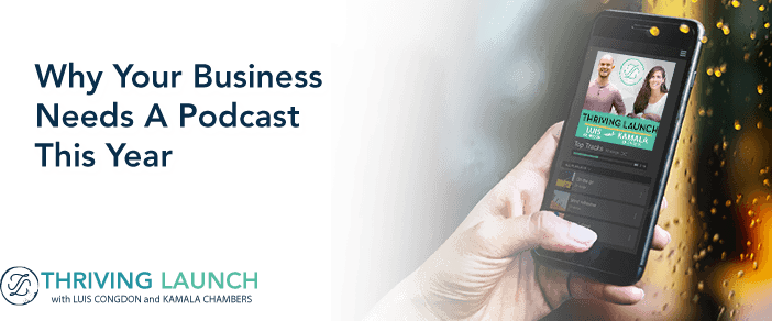 Why Your Business Needs A Podcast This Year Thriving Launch Podcast